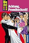 Achtung, Promihochzeit! (Die drei !!!, #28) Achtung, Promihochzeit! (Die drei !!!, #28)