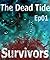 The Dead Tide - Episode One (shane pope's Dead Tide)
