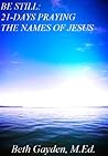 Be Still:21-Days Praying the Names of Jesus
