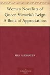 Women Novelists of Queen Victoria's Reign: A Book of Appreciations