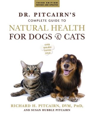 Dr Pitcairn S Complete Guide To Natural Health For Dogs Cats By Richard H Pitcairn