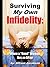 Surviving My OWN Infidelity: When a Good Woman Has an Affair (Allison's Chapter of 5 Author Anthology)