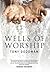 Wells of Worship (The Disciple Maker Series Book 2)