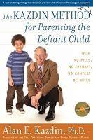 The Kazdin Method for Parenting the Defiant Child: With No ...