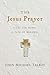 The Jesus Prayer: A Cry for Mercy, a Path of Renewal