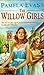 Willow Girls by Pamela Evans