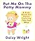 Put Me On The Potty Mommy - A Kids Book On Potty Training The... by Daisy Wright