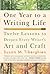 One Year to a Writing Life: Twelve Lessons to Deepen Every Writer's Art and Craft