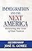 Immigration and the Next America: Renewing the Soul of Our Nation
