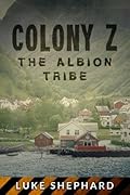 Colony Z: The Albion Tribe