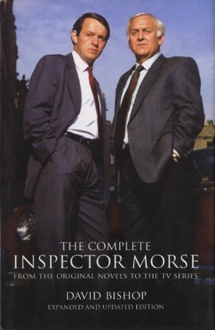 The Complete Inspector Morse (Updated and Expanded Edition): From the Original Novel to the TV Series
