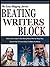BEATING WRITERS BLOCK: How To Get Rid Of Blog Writers Block In 7 Easy Steps (The Easy Blogging Series Book 3)