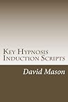 Key Hypnosis Induction Scripts Key Hypnosis Induction Scripts
