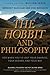 The Hobbit and Philosophy: For When You've Lost Your Dwarves, Your Wizard, and Your Way (The Blackwell Philosophy and Pop Culture Book 36)