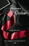 Destinada a gozar by Indigo Bloome