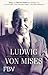 Ludwig von Mises by Thorsten Polleit