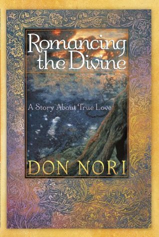 Romancing the Divine: A Story about True Love (Kindle Edition)
