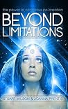 Beyond Limitations - The Power of Conscious Co-Creation by Stuart Wilson