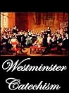 The Westminster Larger and Shorter Catechism (With Active Table of Contents)