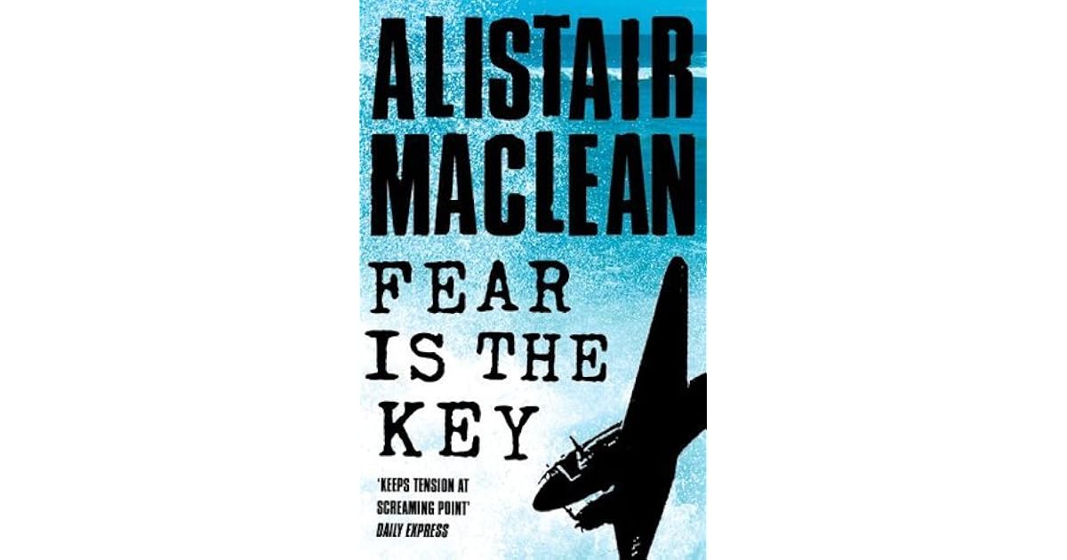 Fear is the Key by Alistair MacLean