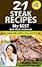 21 Steak Recipes- My Best B...