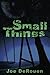 Small Things by Joe DeRouen