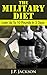 The Military Diet by J.P. Jackson