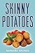 Skinny Potatoes