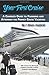 Your First Cruise: A Complete Guide to Planning and Attaining the Perfect Cruise Vacation