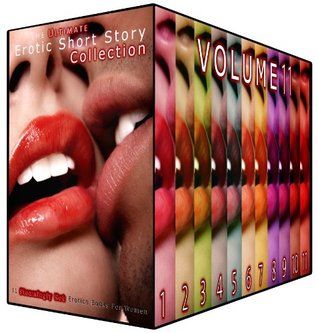 The Ultimate Erotic Short Story Collection 11: 11 Steamingly Hot Erotica Books For Women (Kindle Edition)