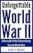 Unforgettable World War II by Scott S.F. Meaker