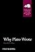Why Plato Wrote (Blackwell-Bristol Lectures on Greece, Rome and the Classical Tradition Book 3)