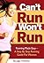 Can't Run, Won't Run: Running Made Easy - A Step By Step Running Guide For Women