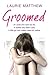 Groomed by Laurie Matthew