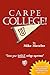 Carpe College! Seize Your W...