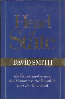 Head of State: The Governor-General, the Monarchy, the Republic ...