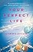 Your Perfect Life by Liz Fenton