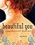 Beautiful You: A Daily Guide to Radical Self-Acceptance