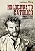 Holocausto católico (Historia del siglo XX) (Spanish Edition)