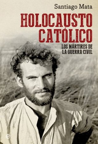 Holocausto católico (Historia del siglo XX) (Spanish Edition)