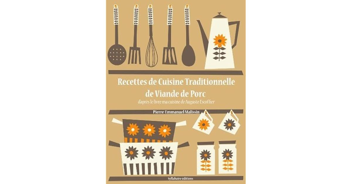 Recettes De Cuisine Traditionnelle De Viande De Porc By Auguste Escoffier