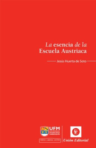 La esencia de la Escuela Austriaca (Kindle Edition)