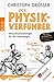 Der Physikverführer: Versuchsanordnungen für alle Lebenslagen (German Edition)