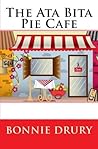 The Ata Bita Pie Cafe by Bonnie Drury