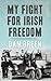 My Fight For Irish Freedom by Dan Breen