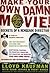 Make Your Own Damn Movie!: ...