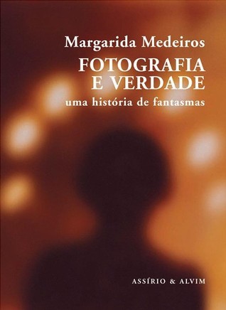 Fotografia e Verdade: Uma história de fantasmas (Paperback)