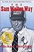 The Sam Walton Way "50 of Mr. Sam's Best Leadership Practices"