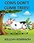 Cows Don't Climb Trees! (A ...
