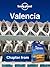 Lonely Planet Valencia: Chapter from Spain Travel Guide